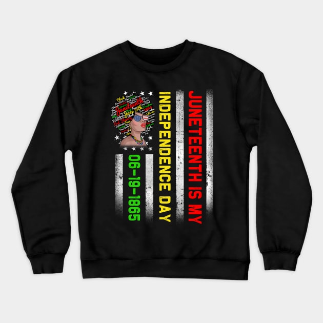 Juneteenth Is My Independence Day Juneteenth Queen Melanin African American Women American Flag Pride Crewneck Sweatshirt by David Darry